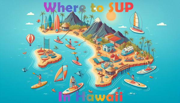 Where to Paddle Board in Hawaii