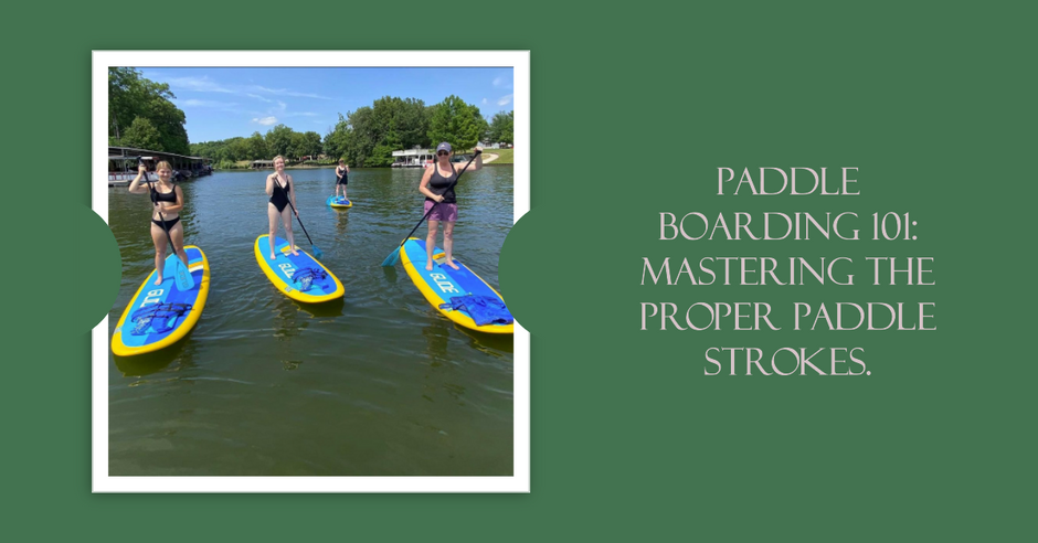 Paddle Boarding 101: Mastering The Proper Paddle Strokes